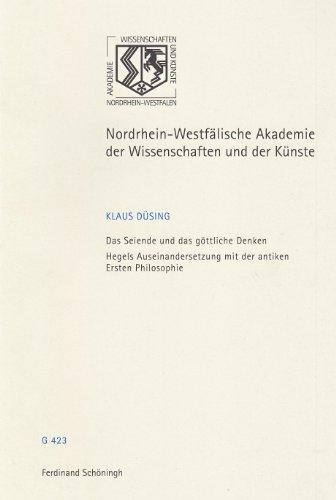 Das Seiende und das göttliche Denken - Hegels Auseinandersetzung mit der antiken Ersten Philosophie