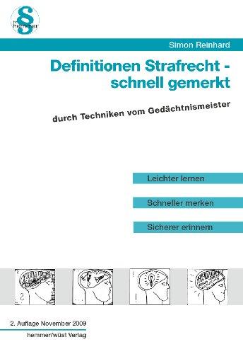 Definitionen Strafrecht - Schnell gemerkt: Durch Techniken vom Gedächtnismeister. Leichter lernen, schneller merken, sicherer erinnern