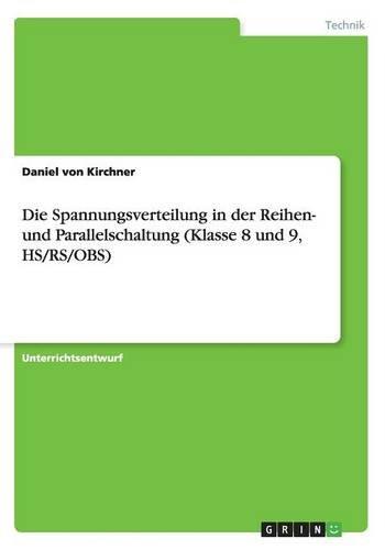 Die Spannungsverteilung in der Reihen- und Parallelschaltung (Klasse 8 und 9, HS/RS/OBS)