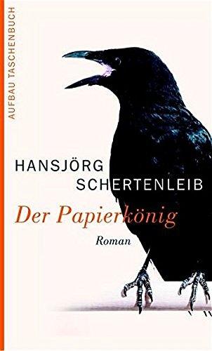 Der Papierkönig: Roman