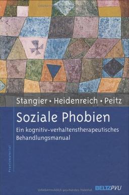 Soziale Phobien: Ein kognitiv-verhaltenstherapeutisches Behandlungsmanual (Materialien für die klinische Praxis)