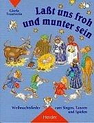 Laßt uns froh und munter sein. Weihnachtslieder zum Singen, Tanzen und Spielen