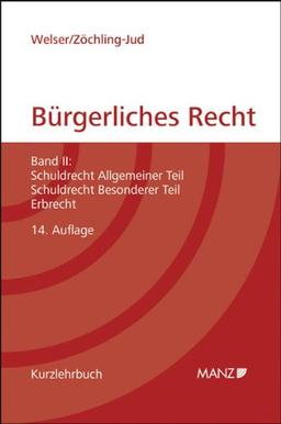 Grundriss des bürgerlichen Rechts: Band II: Schuldrecht Allgemeiner Teil, Schuldrecht Besonderer Teil, Erbrecht (Manz Kurzlehrbuch)