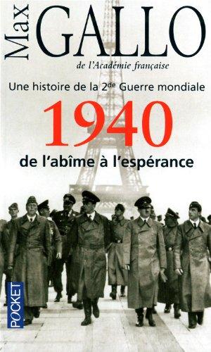 Une histoire de la 2e Guerre mondiale. Vol. 1. 1940, de l'abîme à l'espérance : récit