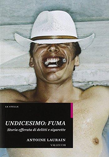 Undicesimo: fuma. Storia efferata di delitti e sigarette