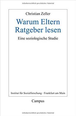 Warum Eltern Ratgeber lesen: Eine soziologische Studie (Frankfurter Beiträge zur Soziologie und Sozialphilosophie)