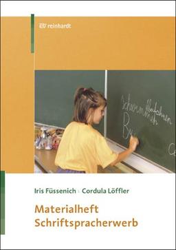 Schriftspracherwerb Materialheft: Einschulung, erstes und zweites Schuljahr