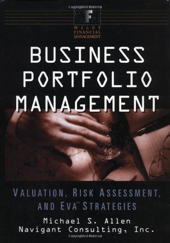 Business Portfolio Management: Valuation, Risk Assessment, and EVA Strategies (Wiley Financial Management)