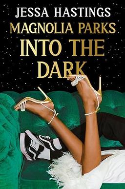 Magnolia Parks: Into the Dark: Book 5 – The BRAND NEW book in the Magnolia Parks Universe series