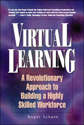 Virtual Learning: A Revolutionary Approach to Building a Highly Skilled Workforce