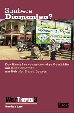 Saubere Diamanten?: Der Kampf gegen schmutzige Geschäfte mit Blutdiamanten am Beispiel Sierra Leones