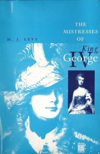 The Mistresses of King George IV