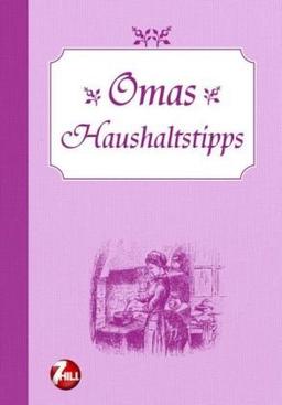 Omas Haushaltstipps: Tipps für Haus, Küche, Balkon & Terrasse