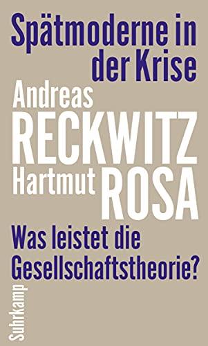 Spätmoderne in der Krise: Was leistet die Gesellschaftstheorie?