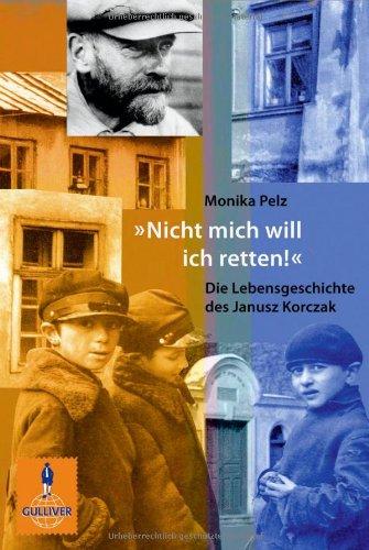 »Nicht mich will ich retten!«: Die Lebensgeschichte des Janusz Korczak (Gulliver)