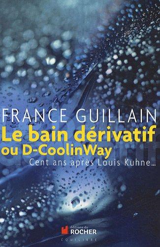 Le bain dérivatif ou D-Coolinway : cent ans après Louis Kuhne...