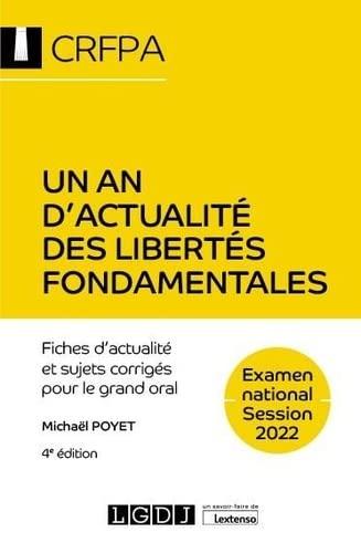 Un an d'actualité des libertés fondamentales : 12 fiches d'actualité et sujets corrigés pour le grand oral : examen national session 2022