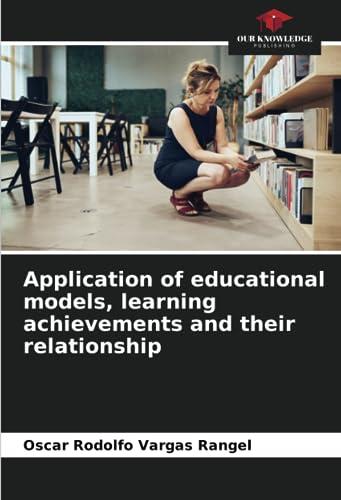 Application of educational models, learning achievements and their relationship