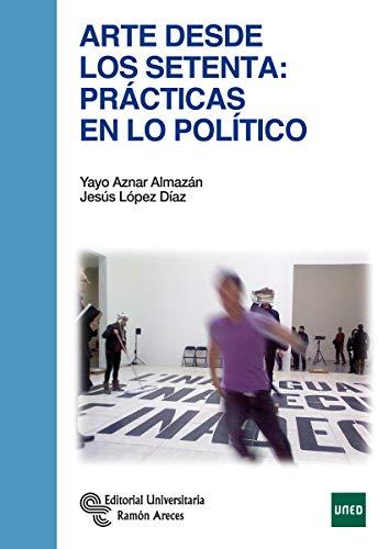 Arte desde los setenta: Prácticas en lo político (Manuales)