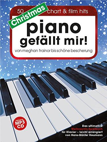 Christmas Piano gefällt mir! 50 Chart & Film Hits - von Meghan Trainor bis Schöne Bescherung. Das ultimative Weihnachts-Spielbuch für Klavier in Spiralbindung mit MP3-CD