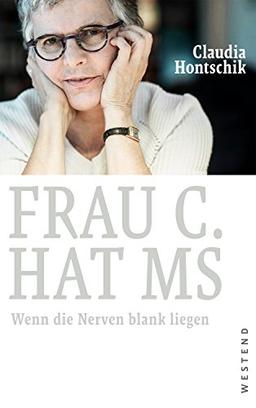 Frau C. hat MS: Wenn die Nerven blank liegen