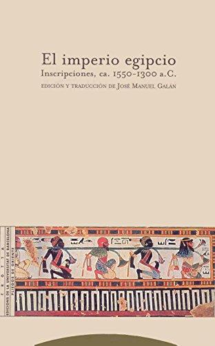 El imperio egipcio. Inscripciones, ca. 1550-1300 a.C. (Pliegos de Oriente, Band 35)