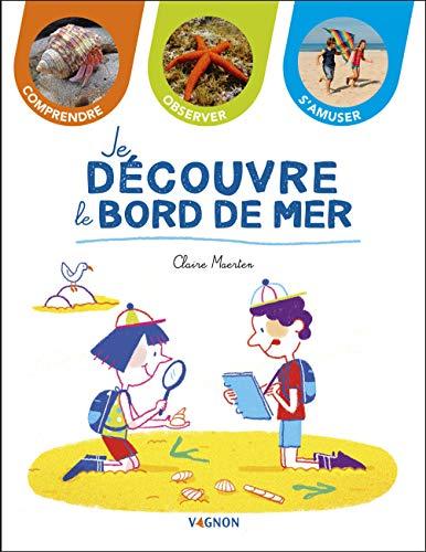 Je découvre le bord de mer : comprendre, observer, s'amuser