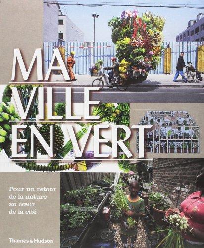 Ma ville en vert : pour un retour de la nature au coeur de la cité