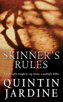 Skinner's Rules (Bob Skinner series, Book 1): A gritty Edinburgh mystery of murder and intrigue (Bob Skinner Mysteries)