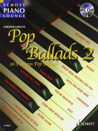 Pop Ballads 2: 16 bekannte Melodien. Klavier (Keyboard). Ausgabe mit CD.: 16 Famous Songs, 16 bekannte Melodien. Klavier , Keyboards & Programmierung: Carsten Gerlitz (Schott Piano Lounge)