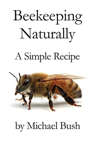 Beekeeping Naturally: A Simple Recipe