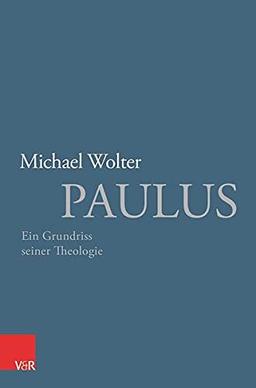 Paulus: Ein Grundriss seiner Theologie