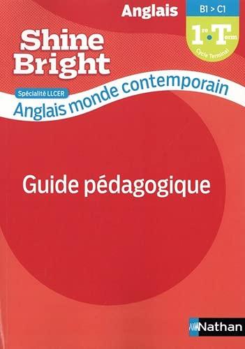 Shine Bright LLCE - Anglais Monde contemporain - Livre du professeur 2021: Guide pédagogique