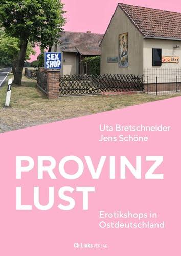 Provinzlust: Erotikshops in Ostdeutschland