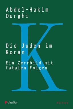 Die Juden im Koran: Ein Zerrbild mit fatalen Folgen