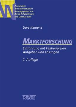 Marktforschung: Einführung mit Fallbeispielen, Aufgaben und Lösungen