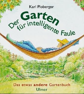 Der Garten für intelligente Faule