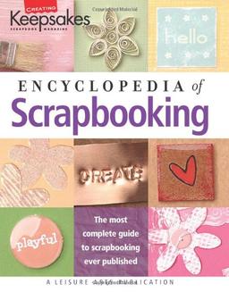 Encyclopedia of Scrapbooking (Leisure Arts #15941) (Creating Keepsakes)