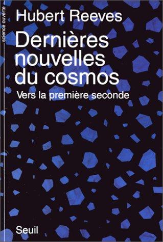 Dernières nouvelles du cosmos. Vol. 1-1. Vers la première seconde