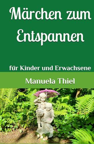 Märchen zum Entspannen: für Kinder und Erwachsene (Fantasiereisen & Progressive Muskelentspannung)