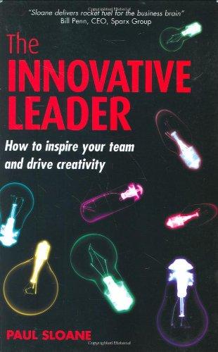 The Innovative Leader: How to Inspire Your Team and Drive Creativity