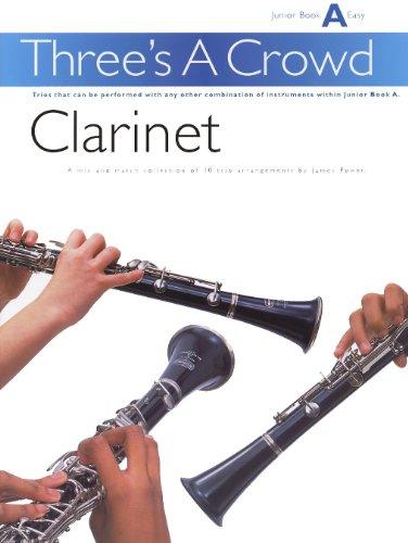 Power Three'S A Crowd Clarinet Junior Book Clt: Junior Book A Easy