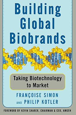 Building Global Biobrands: Taking Biotechnology to Market