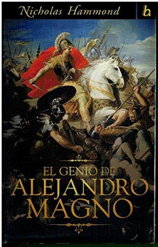 GENIO DE ALEJANDRO MAGNO, EL (BIOGRAFIA E HISTORIA, Band 0)