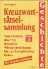 Kreuzworträtselsammlung Geschichte, Bd.3, Von Potsdam über die deutsche Wiedervereinigung bis zur Europäischen Union