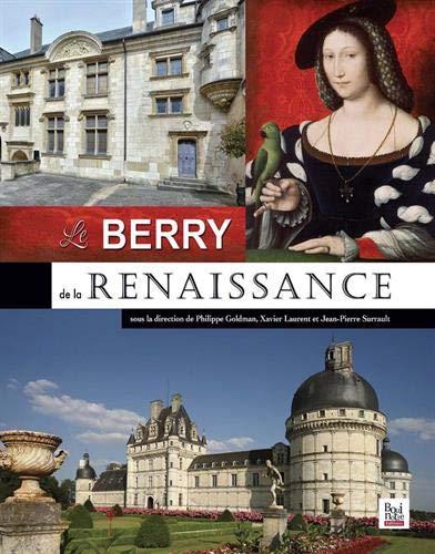 Le Berry de la Renaissance : vers 1480-vers 1580