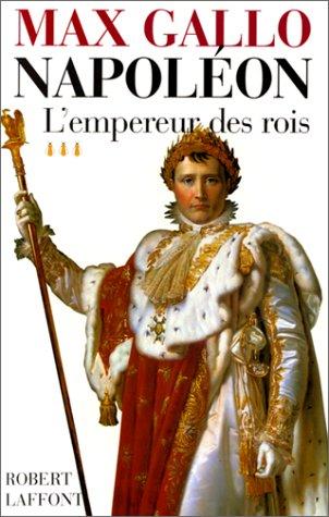 Napoléon. Vol. 3. L'empereur des rois : 1806-1812