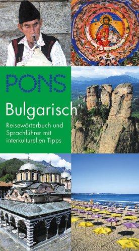 PONS Reisewörterbuch Bulgarisch: Reisewörterbuch und Sprachführer mit interkulturellen Tipps