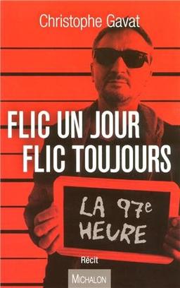 La 97e heure : flic un jour, flic toujours