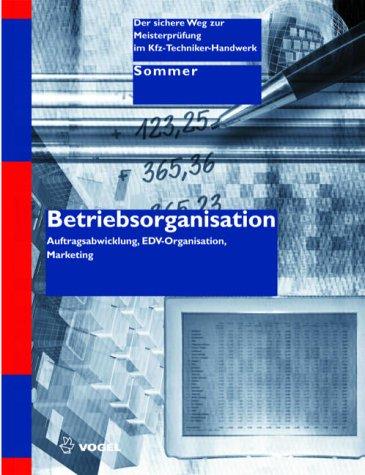 Betriebsorganisation: Auftragsabwicklung, EDV-Organisation, Marketing